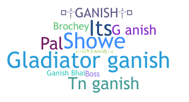 Smeknamn - Ganish