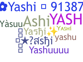 Smeknamn - Yashi