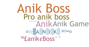 Smeknamn - Anikboss