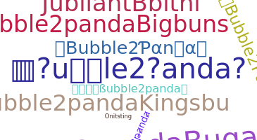 Smeknamn - Bubble2panda
