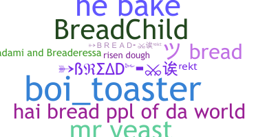 Smeknamn - Bread