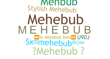 Smeknamn - MEHEBUB