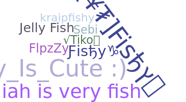 Smeknamn - Fishy