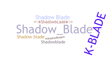 Smeknamn - shadowblade
