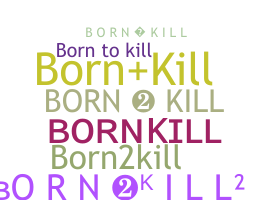 Smeknamn - Bornkill