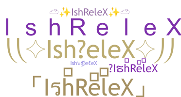 Smeknamn - IshReleX