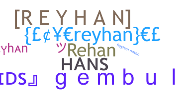 Smeknamn - Reyhan
