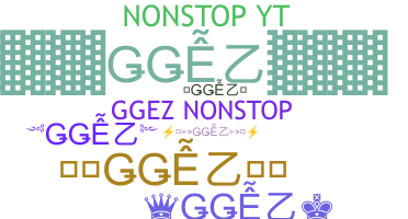 Smeknamn - GGEZ