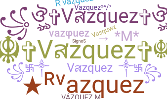 Smeknamn - Vazquez