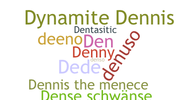 Smeknamn - Dennis