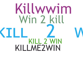 Smeknamn - Kill2Win