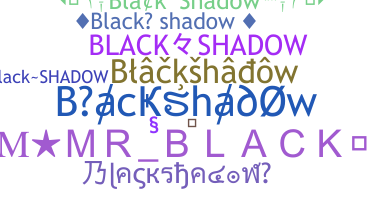 Smeknamn - Blackshadow
