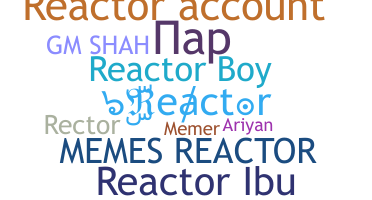 Smeknamn - Reactor