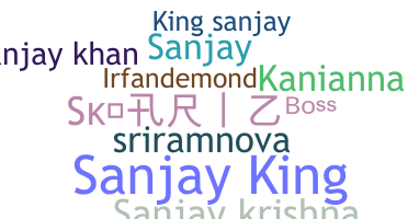 Smeknamn - Sanjayking