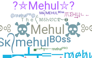 Smeknamn - Mehul