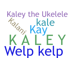 Smeknamn - Kaley