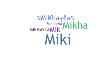 Smeknamn - Mikhayla