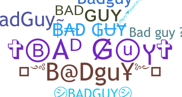 Smeknamn - Badguy