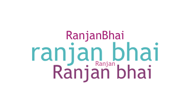 Smeknamn - Ranjanbhai