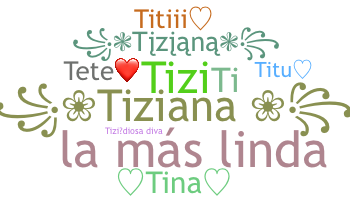 Smeknamn - Tiziana