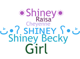 Smeknamn - Shiney