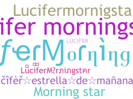 Smeknamn - LuciferMorningstar