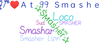 Smeknamn - Smasher