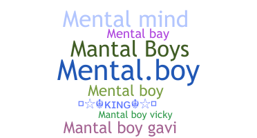 Smeknamn - mentalboy