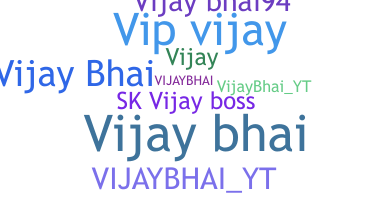 Smeknamn - Vijaybhai