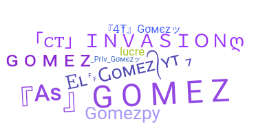 Smeknamn - Gomez