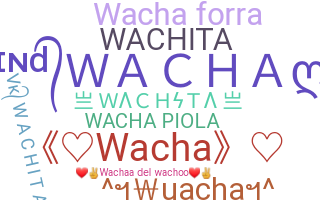 Smeknamn - Wacha