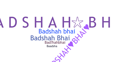 Smeknamn - Badshahbhai