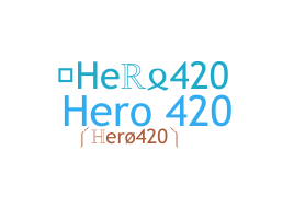 Smeknamn - Hero420