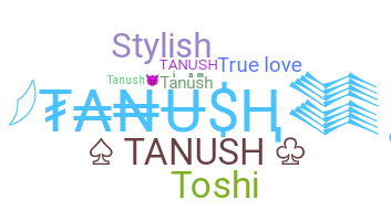 Smeknamn - Tanush