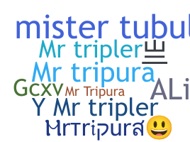 Smeknamn - MrTripura