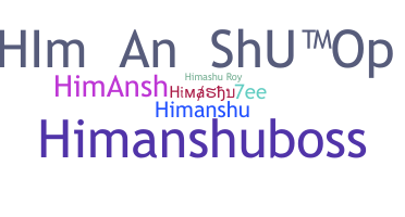 Smeknamn - Himashu