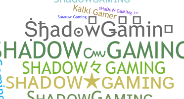 Smeknamn - ShadowGaming
