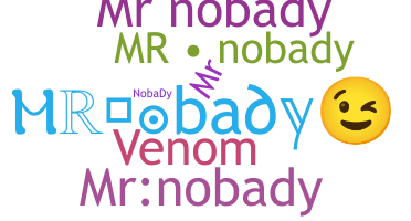 Smeknamn - MRNOBADY
