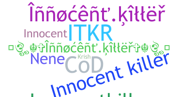 Smeknamn - InnocentKiller