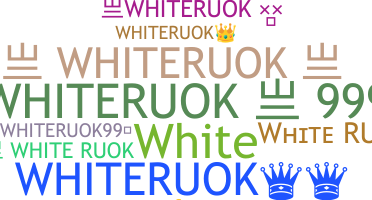 Smeknamn - Whiteruok