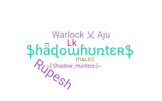 Smeknamn - Shadowhunters