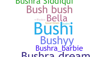 Smeknamn - Bushra