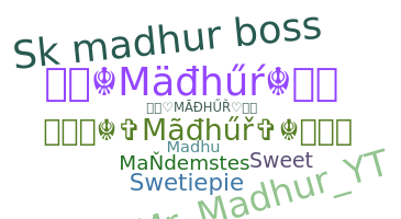 Smeknamn - Madhur