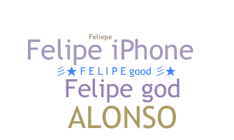 Smeknamn - Felipegod