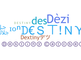 Smeknamn - Destiny