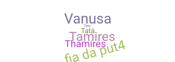 Smeknamn - Tamires