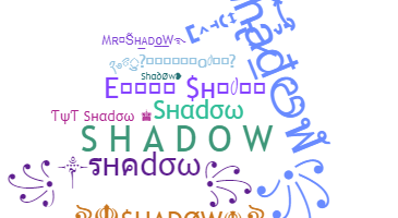 Smeknamn - Shadow