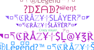 Smeknamn - CrazySlayer