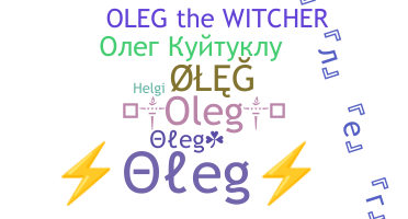 Smeknamn - Oleg