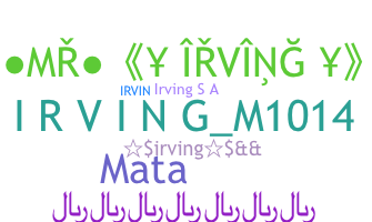 Smeknamn - Irving